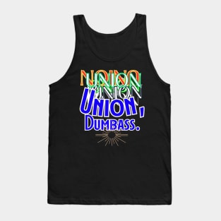 Union, Dumbass Tank Top